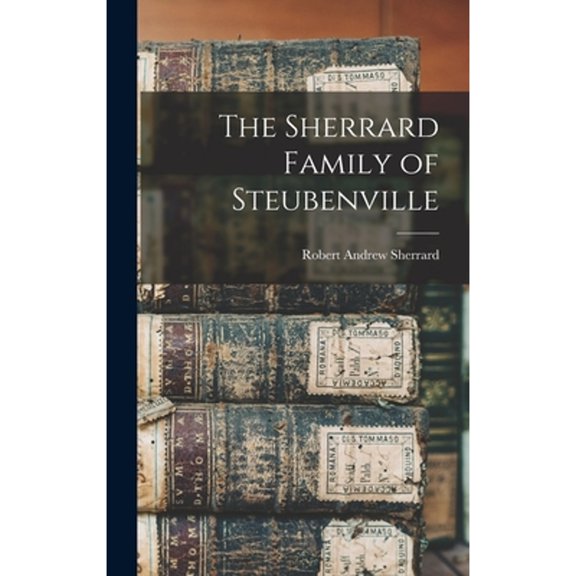 The Sherrard Family of Steubenville (Hardcover)