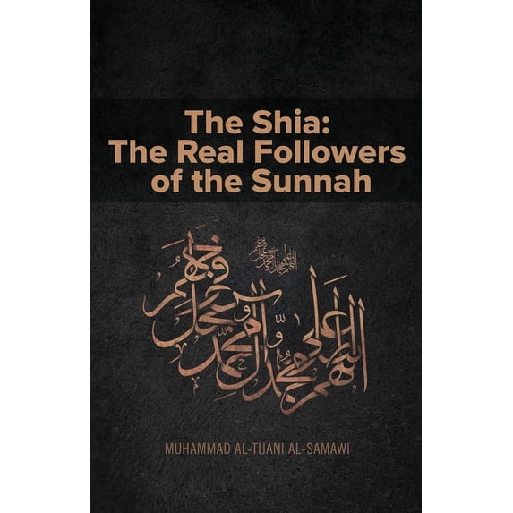 The Shia: The Real Followers of the Sunnah, (Paperback)