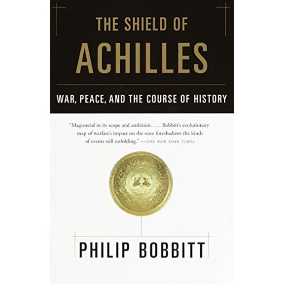 Pre-Owned The Shield of Achilles: War, Peace, and the Course of History (Paperback) 0385721382 9780385721387