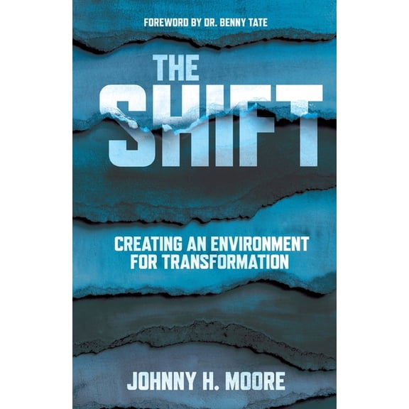 The Shift: Creating an Environment for Transformation, (Paperback)