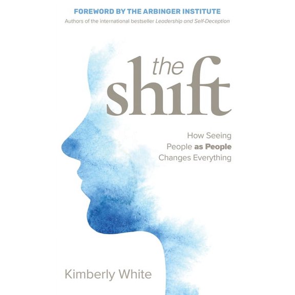 The Shift : How Seeing People as People Changes Everything (Paperback)