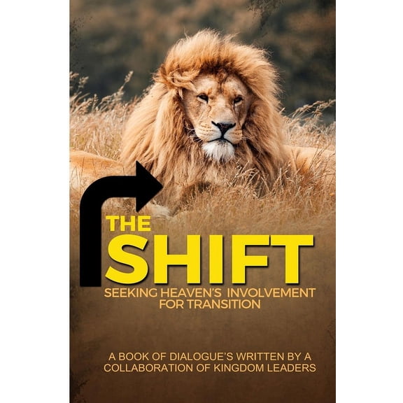 The Shift: Seeking Heaven's Involvement for Transition, (Paperback)