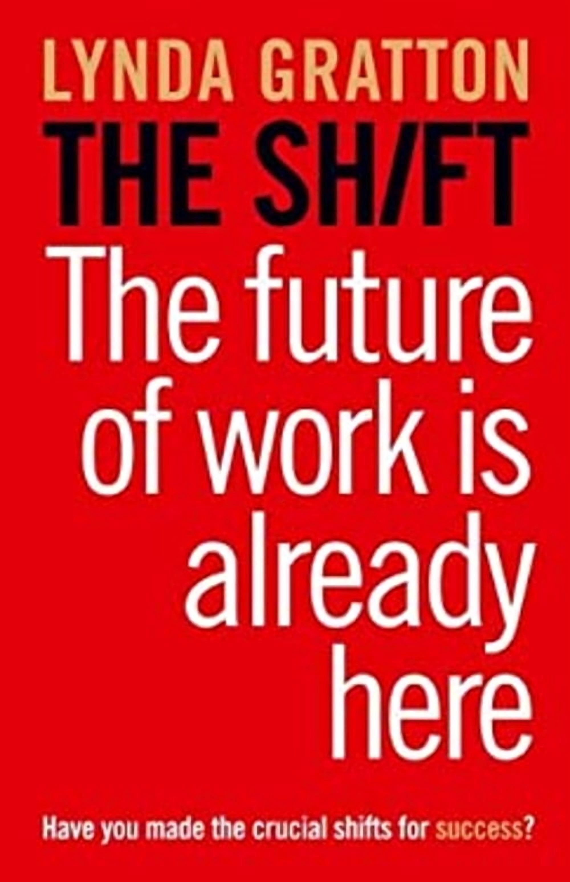 The Shift : The Future of Work Is Already Here (Hardcover ...