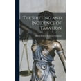 thumbnail image 1 of The Shifting and Incidence of Taxation, (Hardcover), 1 of 1