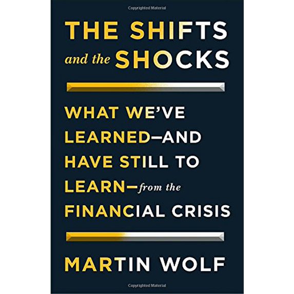Pre-Owned The Shifts and the Shocks: What We've Learned--and Have Still to Learn--from the Financial Crisis (Hardcover) 1594205442 9781594205446