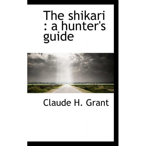 The Shikari : A Hunter's Guide (Paperback)