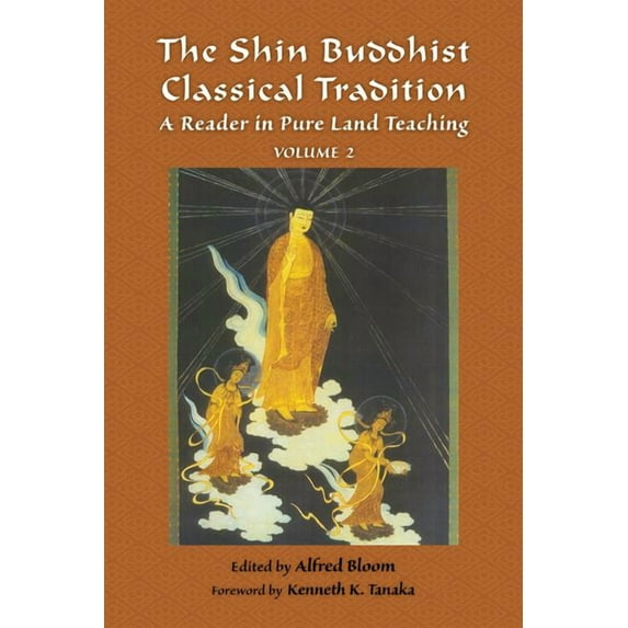 The Shin Buddhist Classical Tradition : A Reader in Pure Land Teaching (Edition 2) (Paperback)
