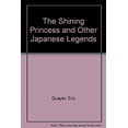 thumbnail image 1 of Pre-Owned The Shining Princess and Other Japanese Legends (Hardcover) 9781559700399, 1 of 1