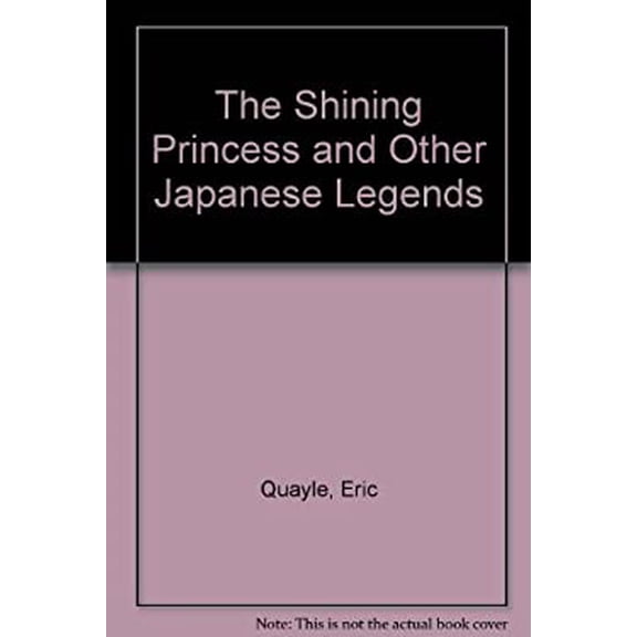 Pre-Owned The Shining Princess and Other Japanese Legends (Hardcover) 9781559700399