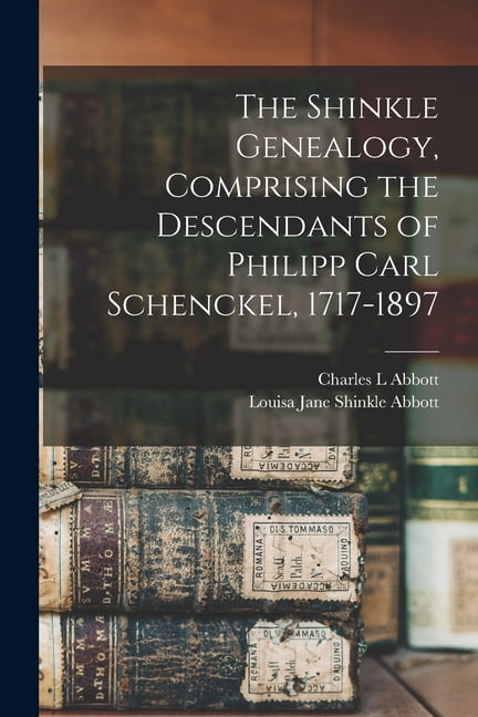 The Shinkle Genealogy, Comprising the Descendants of Philipp Carl ...