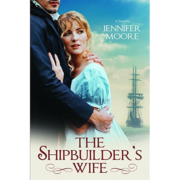 Pre-Owned The Shipbuilder's Wife (War of 1812 Book #2) (Paperback) 1524407208 9781524407209