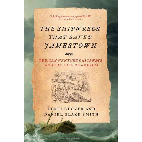 Pre-Owned The Shipwreck That Saved Jamestown: The Sea Venture Castaways and the Fate of America (Paperback) 0805090258 9780805090253