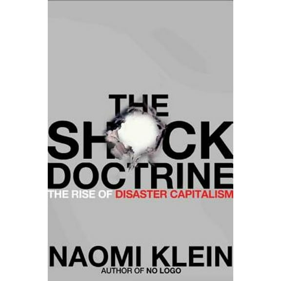 Pre-Owned The Shock Doctrine: The Rise of Disaster Capitalism (Hardcover) 0805079831 9780805079838