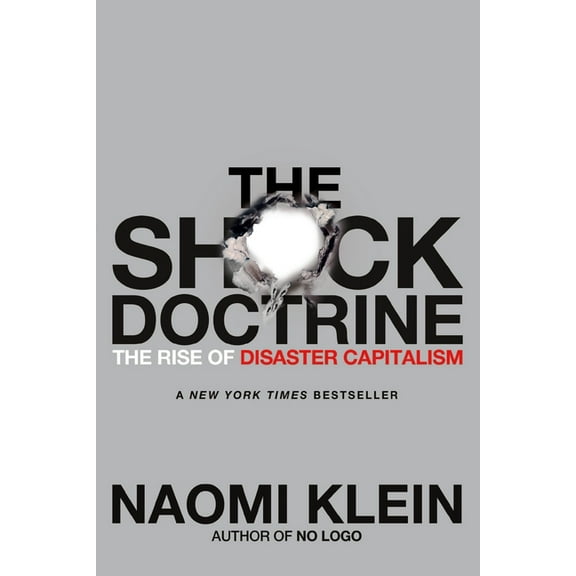 The Shock Doctrine: The Rise of Disaster Capitalism, (Paperback)