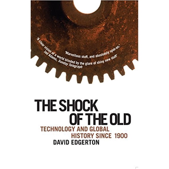 Pre-Owned The Shock Of The Old: Technology and Global History since 1900 (Paperback) 1861973063 9781861973061
