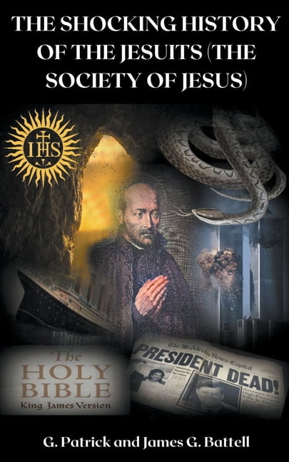The Shocking History of the Jesuits (The Society of Jesus), (Paperback ...