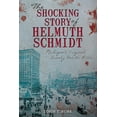 thumbnail image 1 of True Crime: The Shocking Story of Helmuth Schmidt : Michigan's Original Lonely-Hearts Killer (Paperback), 1 of 1