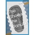 thumbnail image 1 of The Shoe in the Danube: The immigrant experience of a holocaust survivor, (Paperback), 1 of 1