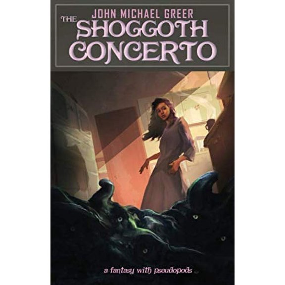 Pre-Owned The Shoggoth Concerto Paperback 1945810327 9781945810329 John Michael Greer