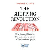 The Shopping Revolution : How Successful Retailers Win Customers in an Era of Endless Disruption (Paperback)