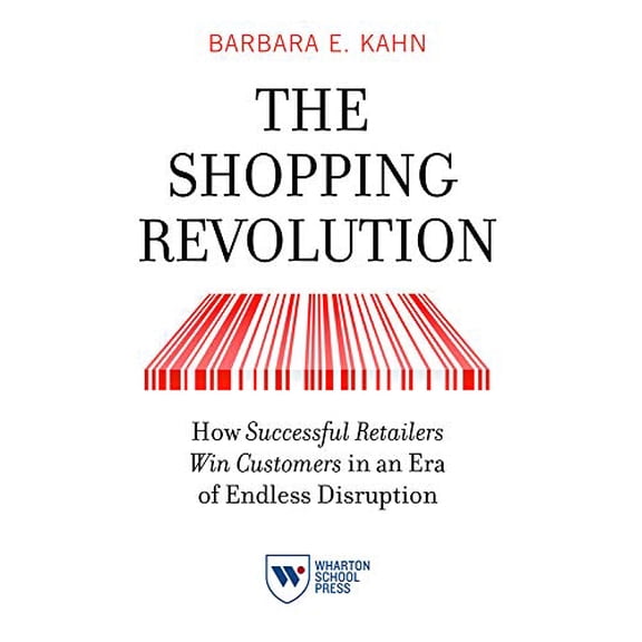 Pre-Owned The Shopping Revolution: How Successful Retailers Win Customers in an Era of Endless Disruption (Paperback) 1613630867 9781613630860