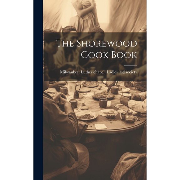 The Shorewood Cook Book (Hardcover)