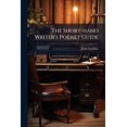 thumbnail image 1 of The Short-hand Writer's Pocket Guide : Conveying A Full Knowledge Of This Useful Art, On A New And Highly Improved System ...... (Paperback), 1 of 1