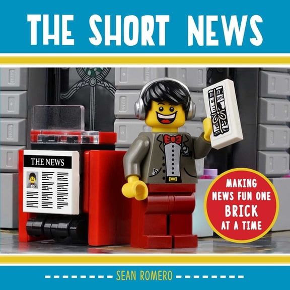 The Short News : Making News Fun One Brick at a Time (Hardcover)
