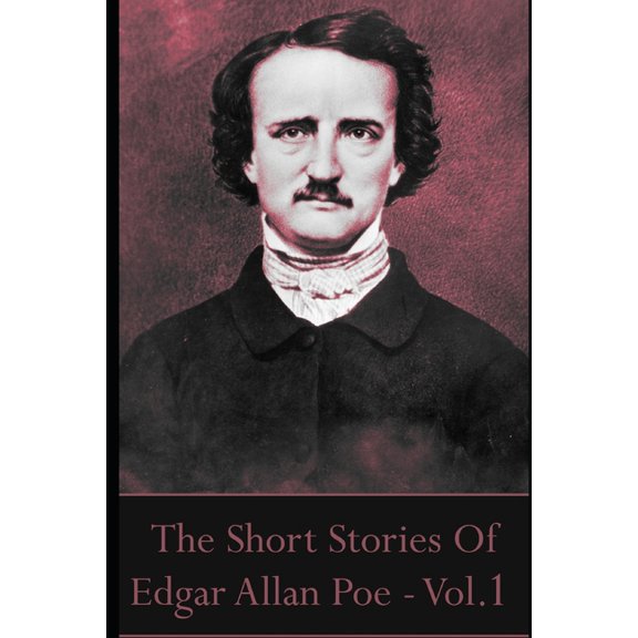 The Short Stories Of Edgar Allan Poe, Volume 1, (Paperback)