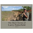 thumbnail image 1 of Pre-Owned MidwayUSA Coffee Table Book The Short Stories of Larry Potterfield Volume 1 (Hardcover) 057816261X 9780578162614, 1 of 1