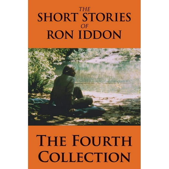 The Short Stories of Ron Iddon - The Fourth Collection, (Paperback)