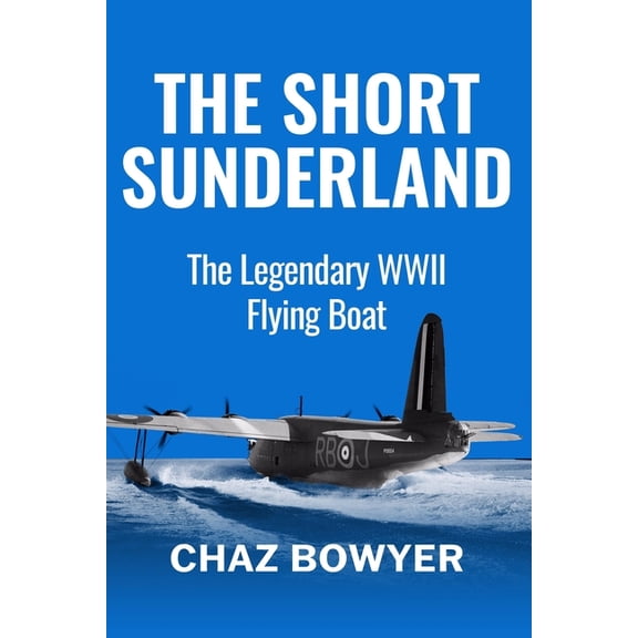 Great Planes of World War Two The Short Sunderland: The Legendary WWII Flying Boat, Book 3, (Paperback)