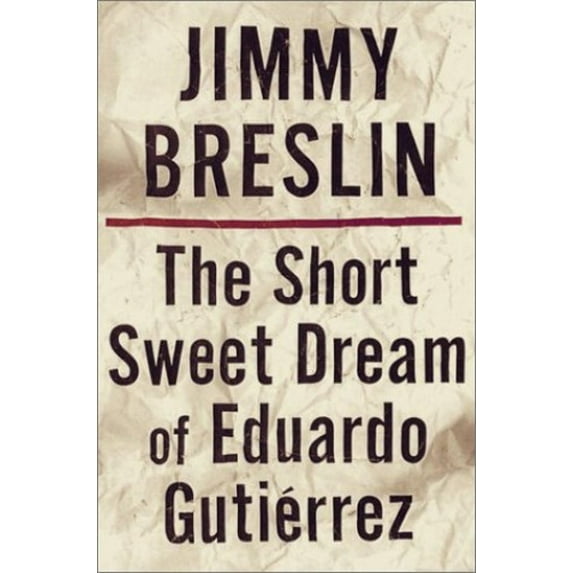 Pre-Owned The Short Sweet Dream of Eduardo Gutierrez (Hardcover) 0609608274 9780609608272