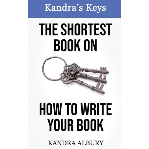The Shortest Book on How to Write Your Book, (Paperback)