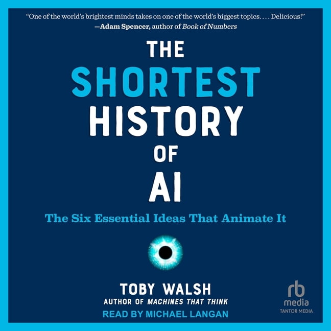 The Shortest History of AI: The Six Essential Ideas That Animate It, (Audiobook)