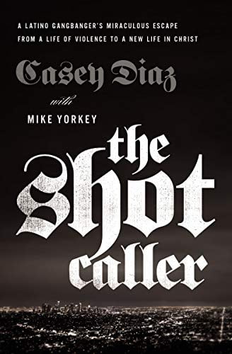 Pre-Owned The Shot Caller: A Latino Gangbanger's Miraculous Escape from a Life of Violence to a New Life in (Paperback) by Casey Diaz, Mike Yorkey, Nicky Cruz