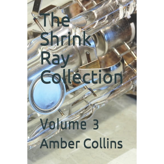 The Shrink Ray Collection: The Shrink Ray Collection : Volume 3 (Paperback)