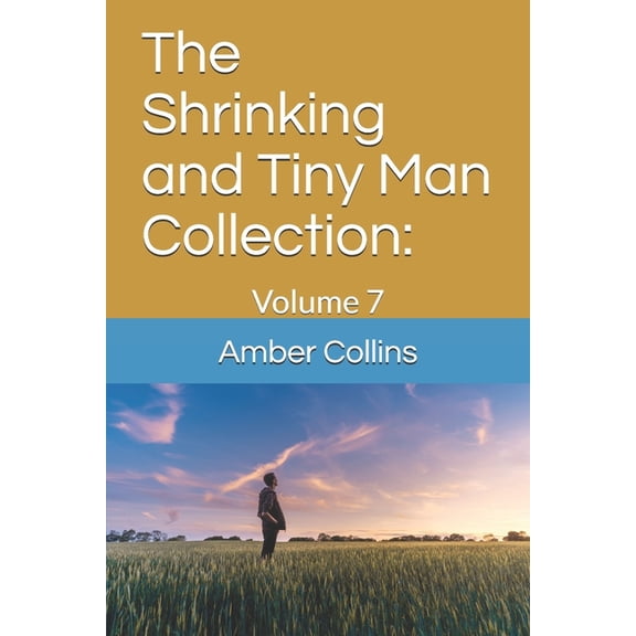 The Shrinking and Tiny Man Collections: The Shrinking and Tiny Man Collection : Volume 7 (Paperback)