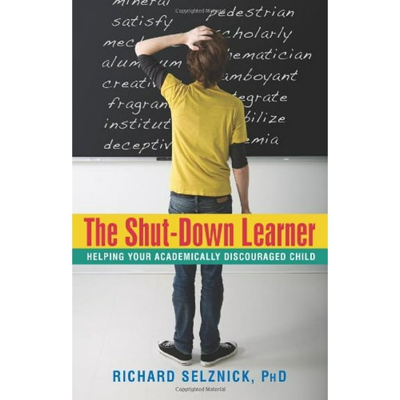 Pre-Owned Shut-Down Learner: Helping Your Academically Discouraged Child Paperback
