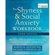 ASSOCIATE PROFESSOR DEPARTMENT OF PSYCHIATRY AND BEHAVIORAL NEUROSCIENCES MARTIN M ANTONY; RICHARD P SWINSON The Shyness and Social Anxiety Workbook : Proven, Step-by-Step Techniques for Overcoming Your Fear (Edition 3) (Paperback)