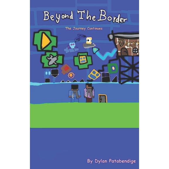 The Sibling Adventures Beyond The Border: The Journey Continues.., Book 2, (Paperback)