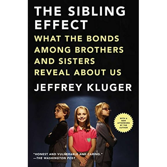 Pre-Owned The Sibling Effect: What the Bonds Among Brothers and Sisters Reveal About Us (Paperback) 1594486115 9781594486111