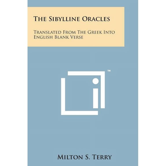 The Sibylline Oracles: Translated from the Greek Into English Blank Verse