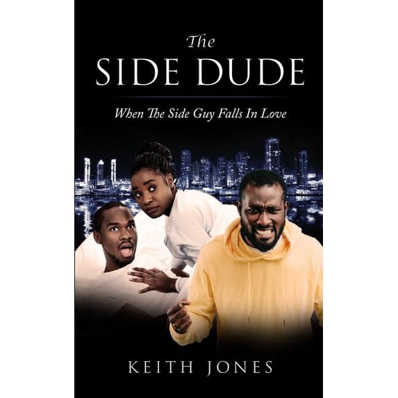 The Side Dude: When The Side Guy Falls In Love, (Paperback)