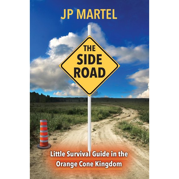 The Side Road: Little Survival Guide in the Orange Cone Kingdom, (Paperback)