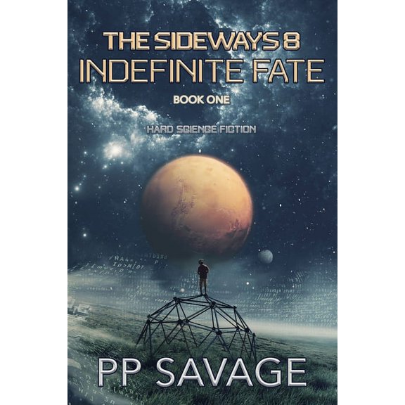 The Sideways 8 The Sideways 8: Indefinite Fate, Book 1, (Paperback)