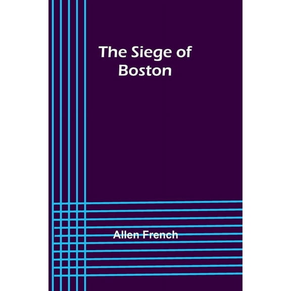 The Siege of Boston, (Paperback)