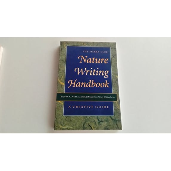 Pre-Owned The Sierra Club Nature Writing Handbook: A Creative Guide (Paperback) 087156436X 9780871564368