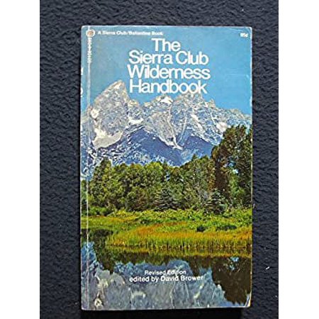Pre-Owned The Sierra Club Wilderness Handbook Second Revised Edition (Paperback) 0345021584 9780345021588