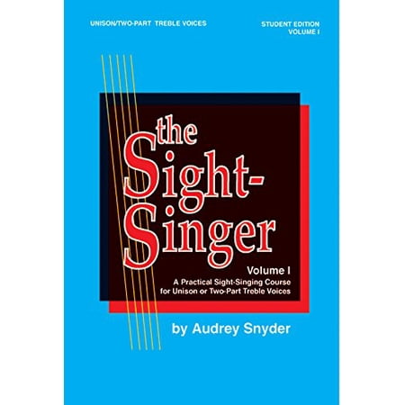 Pre-Owned The Sight-Singer for Unison/Two-Part Treble Voices Vol 1: Student Edition (Paperback) 0769246524 9780769246529